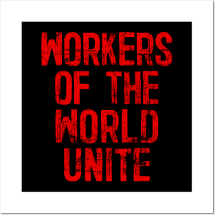 Workers Of The World Unite Posters and Art